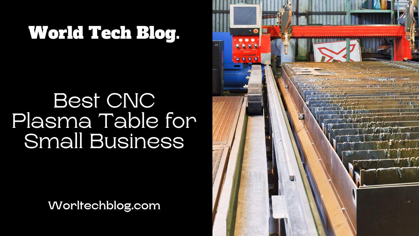 Best CNC Plasma Table for Small Business